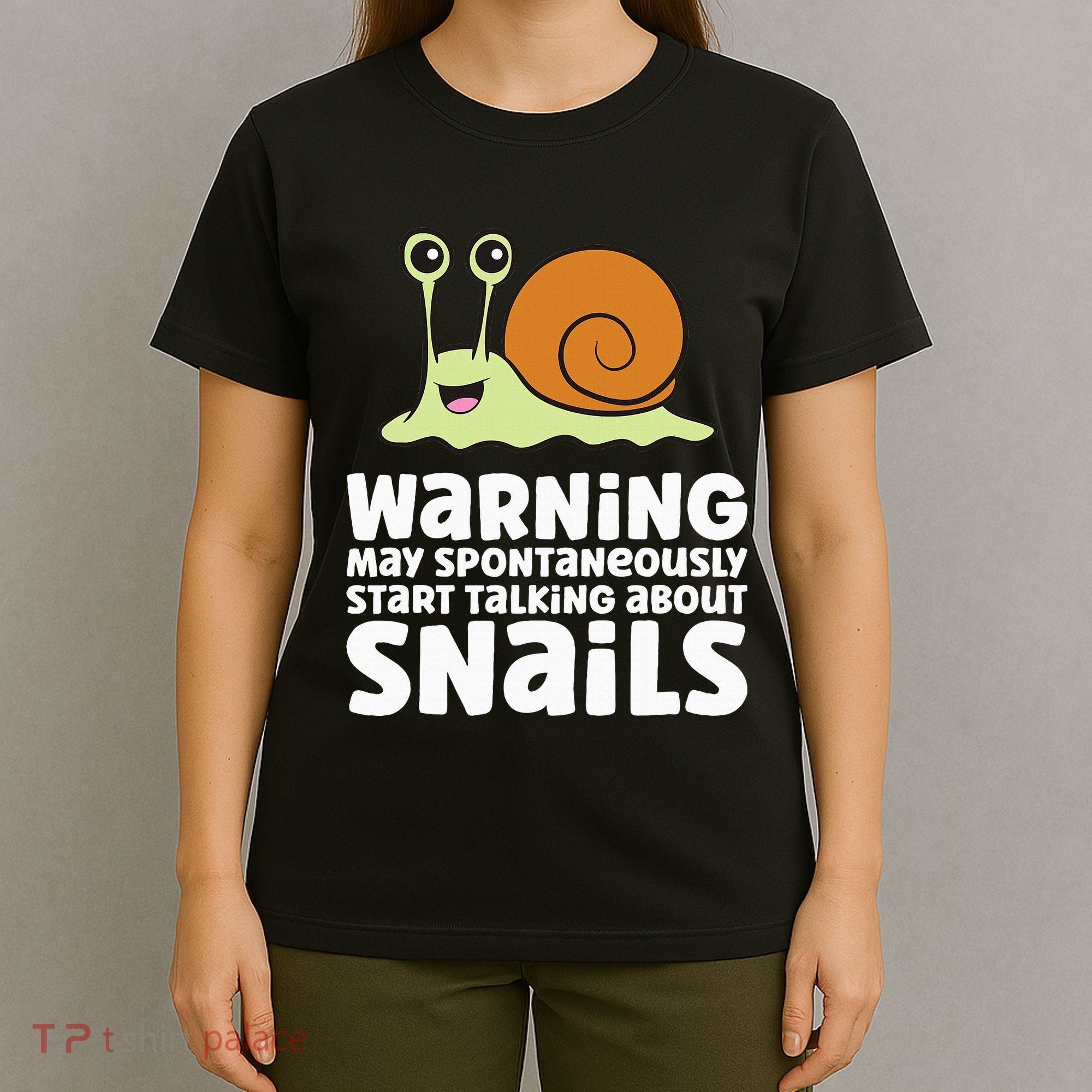 Snails Warning May Spontaneously Talk About Snails T-Shirt