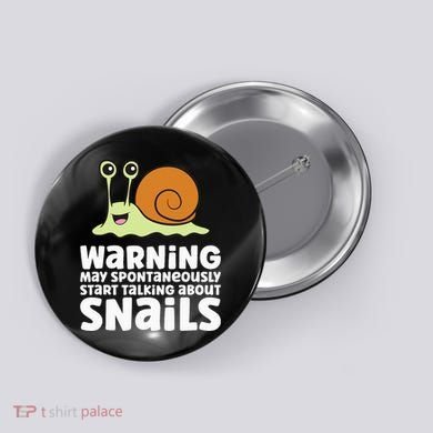 Snails Warning May Spontaneously Talk About Snails Button
