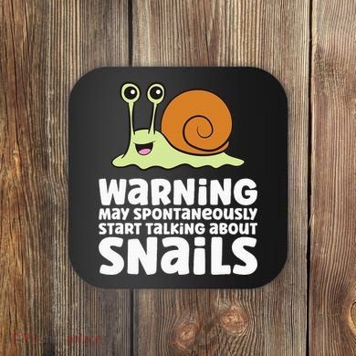Snails Warning May Spontaneously Talk About Snails Coaster