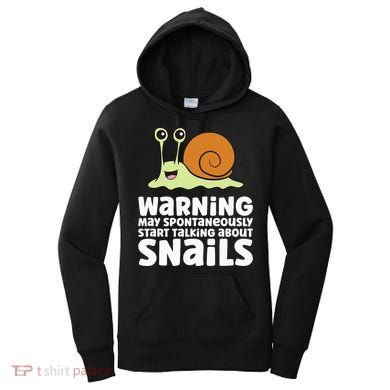 Snails Warning May Spontaneously Talk About Snails Women's Hoodie