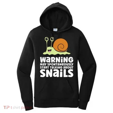 Snails Warning May Spontaneously Talk About Snails Women's Hoodie