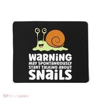 Snails Warning May Spontaneously Talk About Snails Mousepad thumb 0