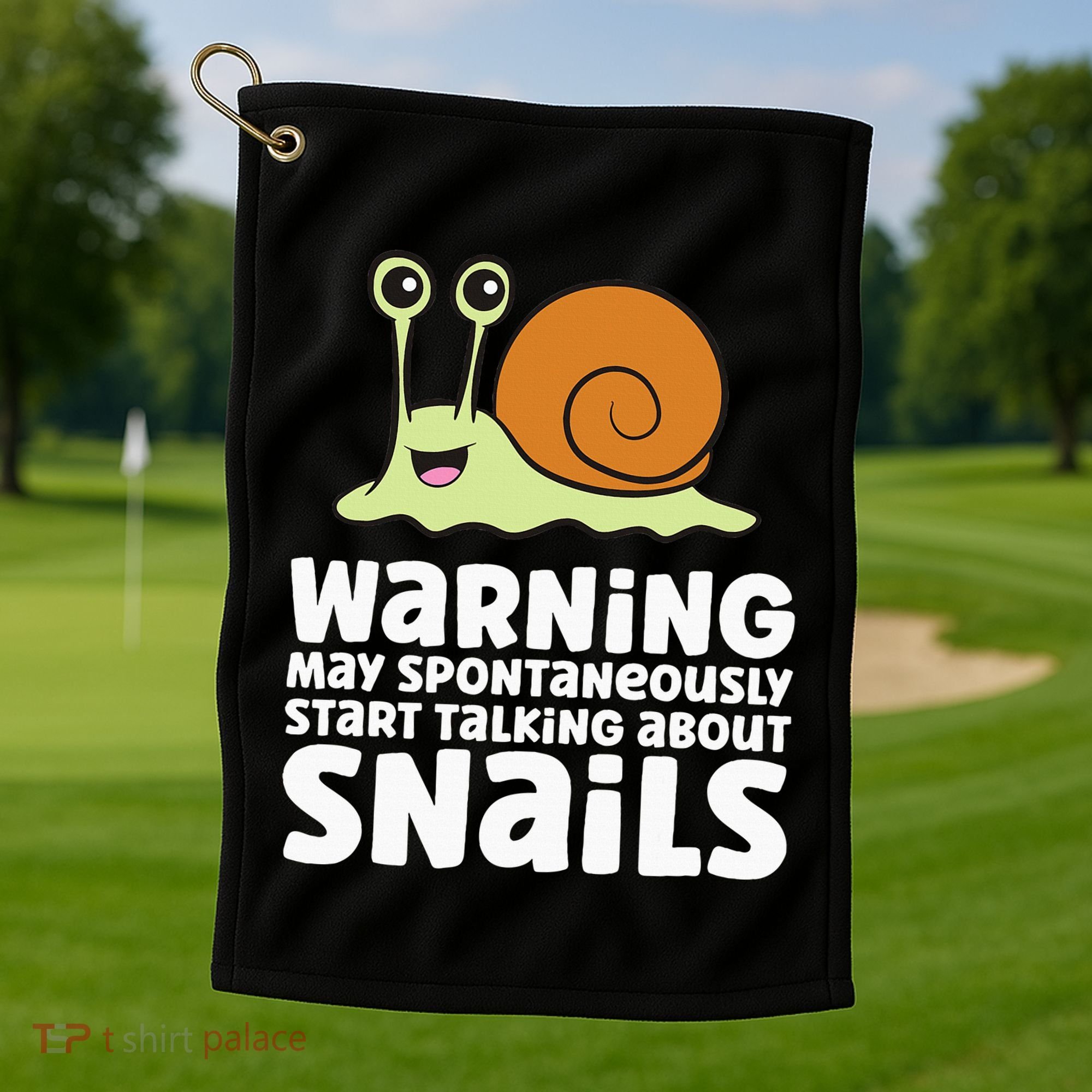Snails Warning May Spontaneously Talk About Snails Golf Towel