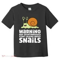 Snails Warning May Spontaneously Talk About Snails Toddler T-Shirt thumb 0