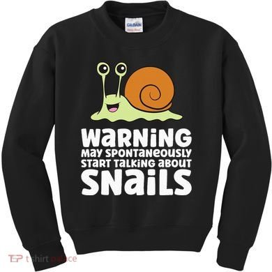 Snails Warning May Spontaneously Talk About Snails Kids Sweatshirt