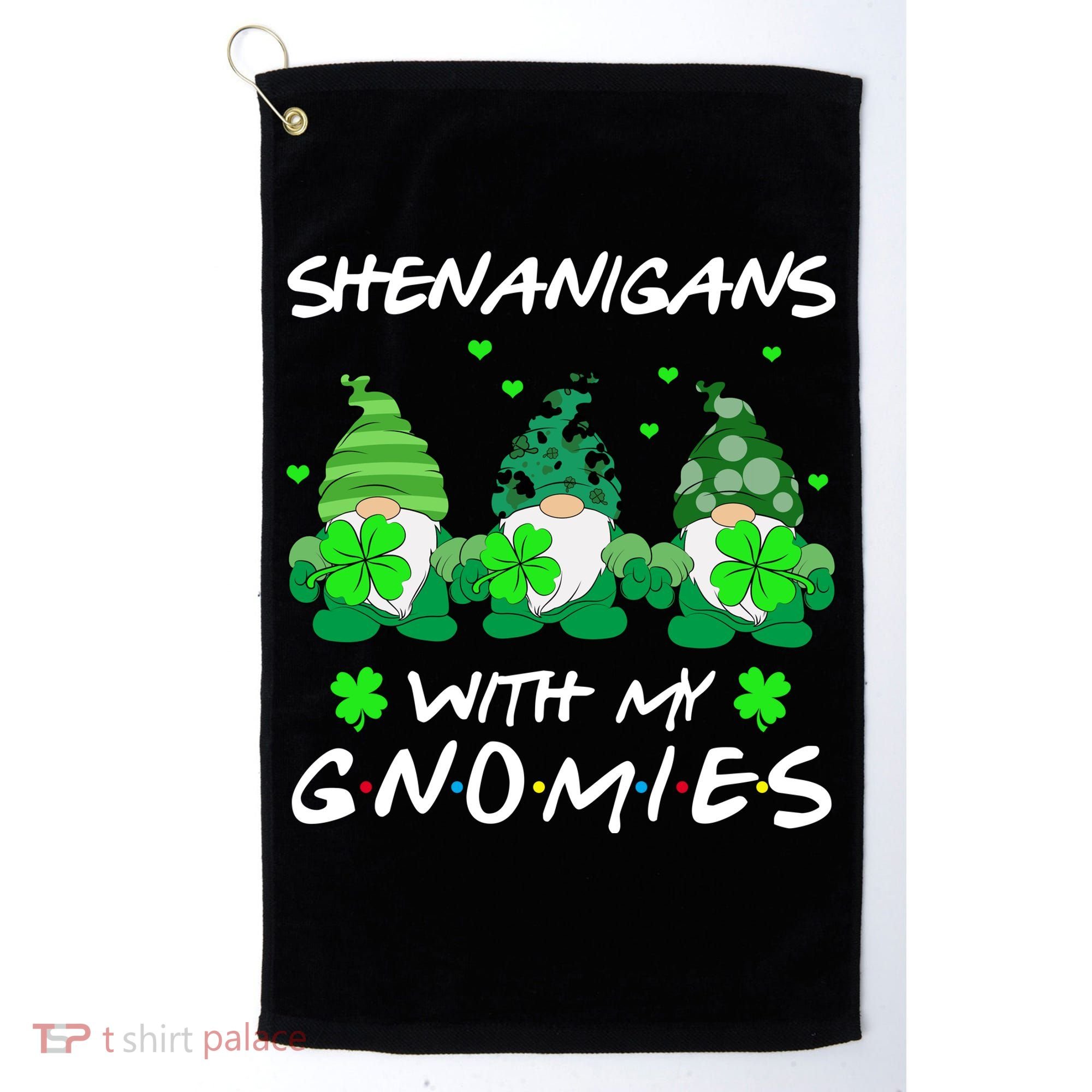 Shenanigans With My Gnomies Shamrock St Patricks Day Golf Towel