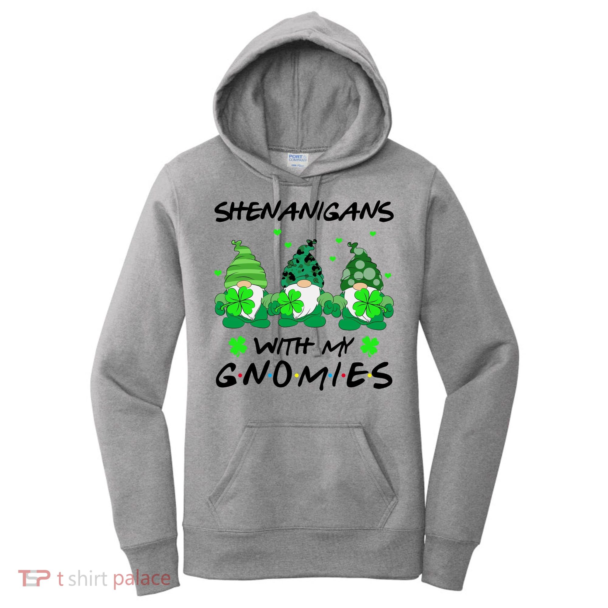Shenanigans With My Gnomies Shamrock St Patricks Day Women's Hoodie