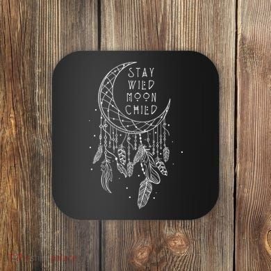 Stay Wild Moon Gift Child Dream Catcher Gift Coaster