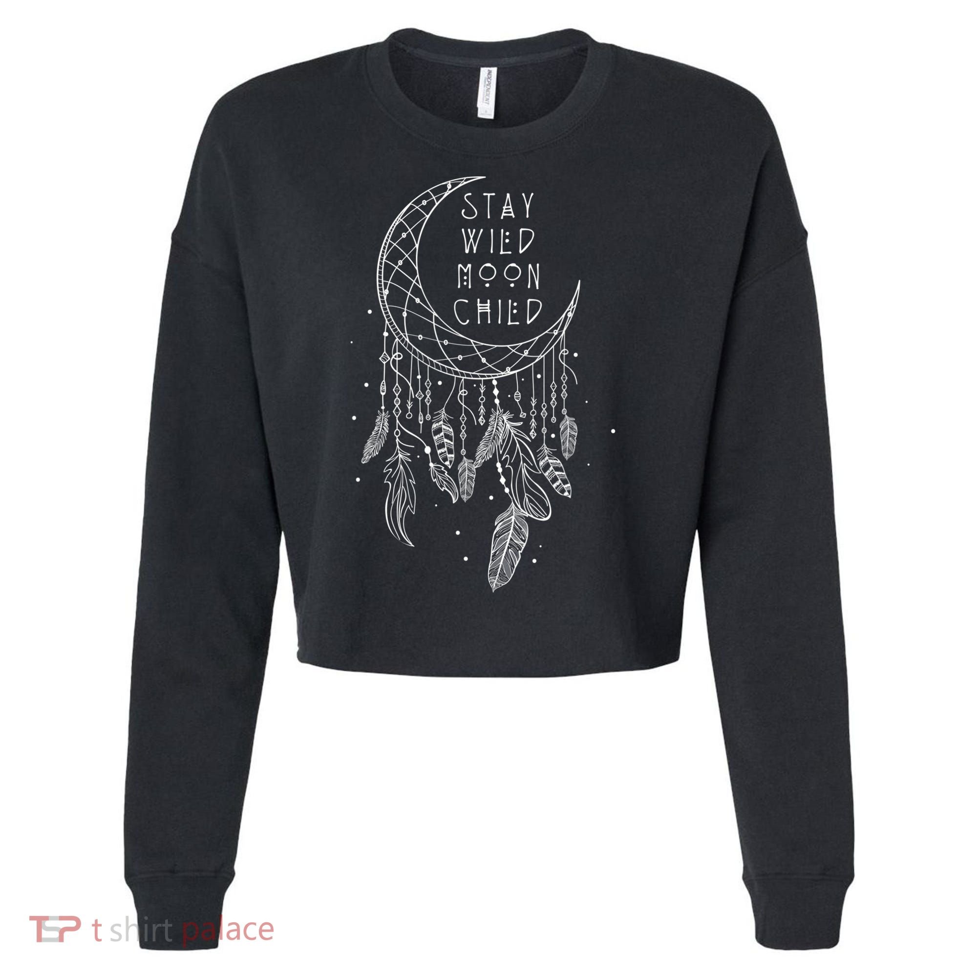 Stay Wild Moon Gift Child Dream Catcher Gift Cropped Pullover Crew