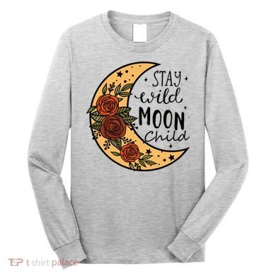 Stay Wild Moon Child Long Sleeve Shirt