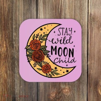Stay Wild Moon Child Coaster