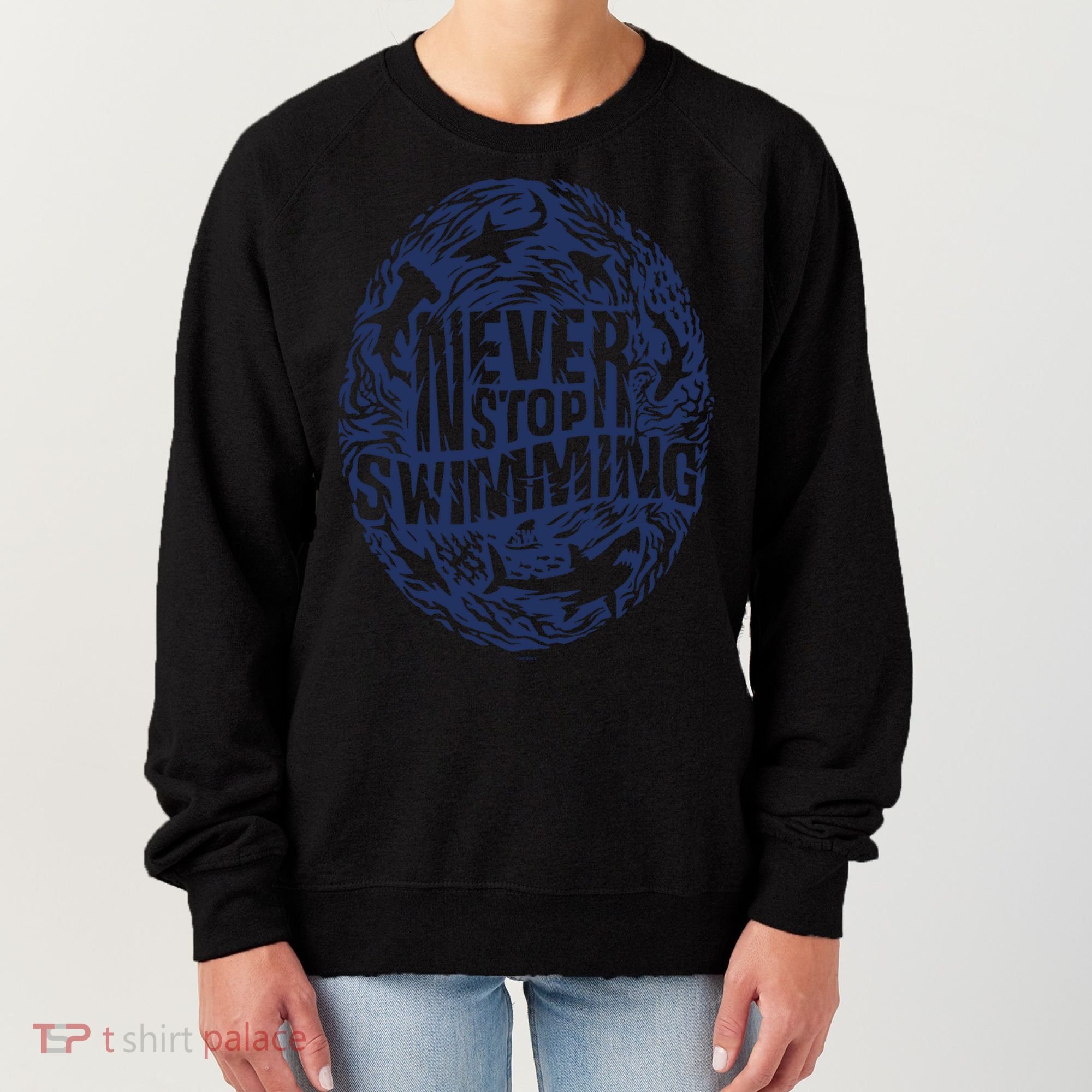 Shark Week: Never Stop Swimming Gift Women's Sweatshirt