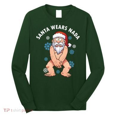 Santa Wears Nada Funny Christmas Long Sleeve Shirt