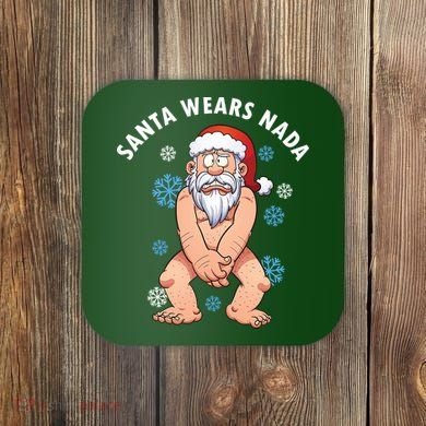 Santa Wears Nada Funny Christmas Coaster