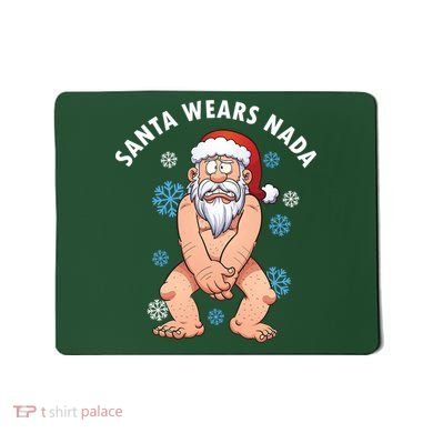 Santa Wears Nada Funny Christmas Mousepad