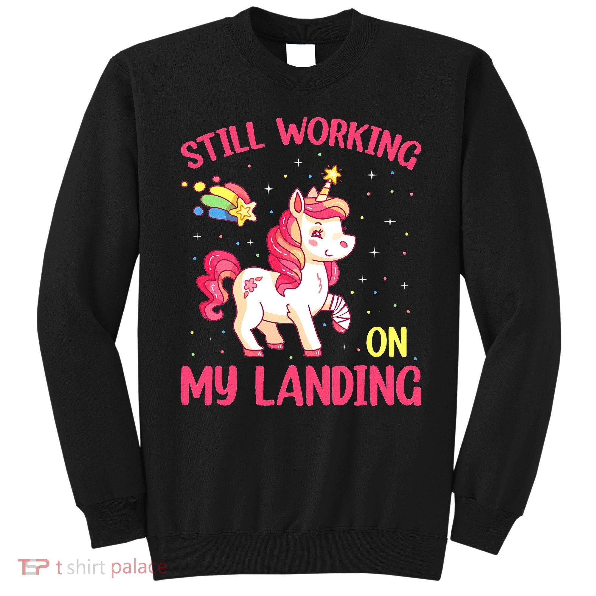 Still Working On My Landing Injury Broken Arm Cute Unicorn Sweatshirt
