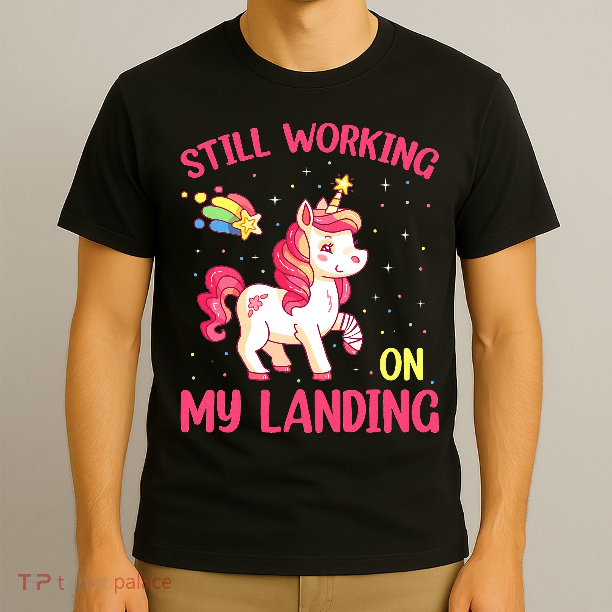 Still Working On My Landing Injury Broken Arm Cute Unicorn T-Shirt