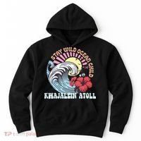 Stay Wild Ocean Child Kwajalein Atoll Hoodie thumb 0