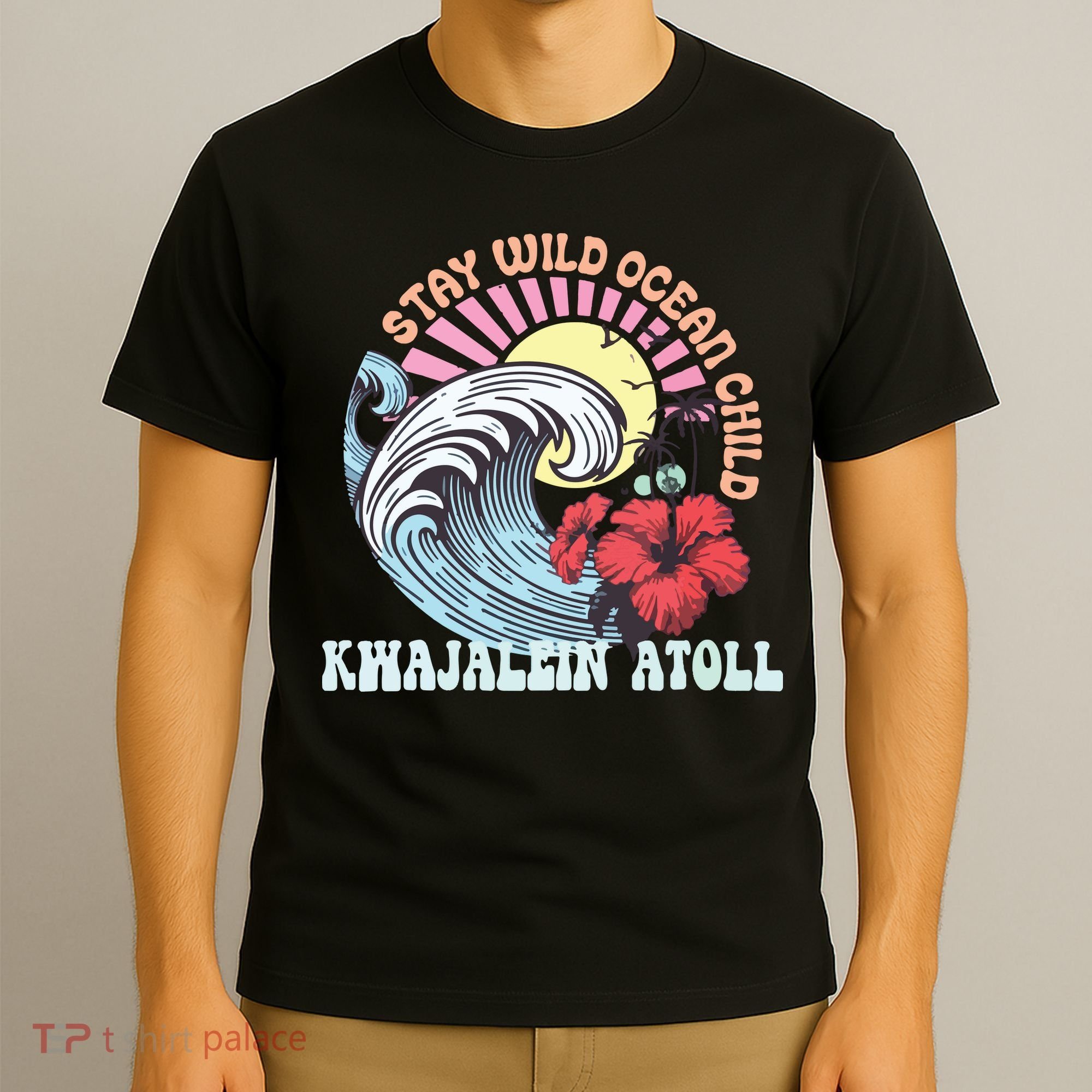 Stay Wild Ocean Child Kwajalein Atoll T-Shirt