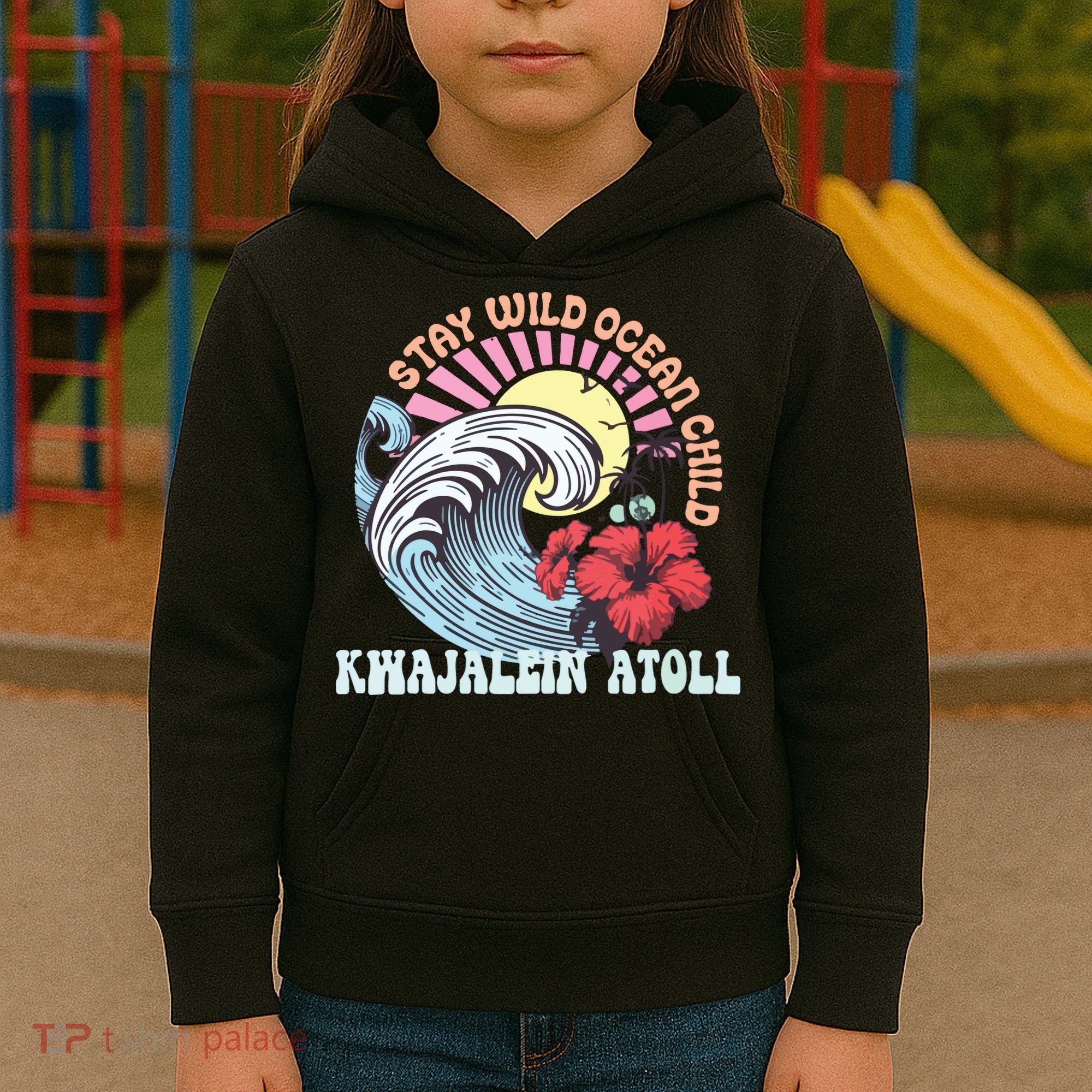 Stay Wild Ocean Child Kwajalein Atoll Kids Hoodie