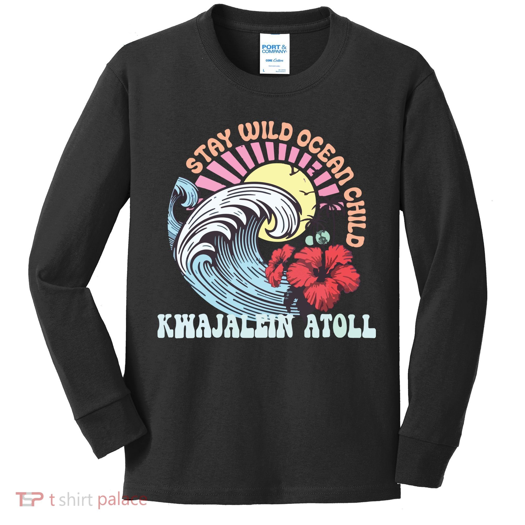 Stay Wild Ocean Child Kwajalein Atoll Kids Long Sleeve Shirt