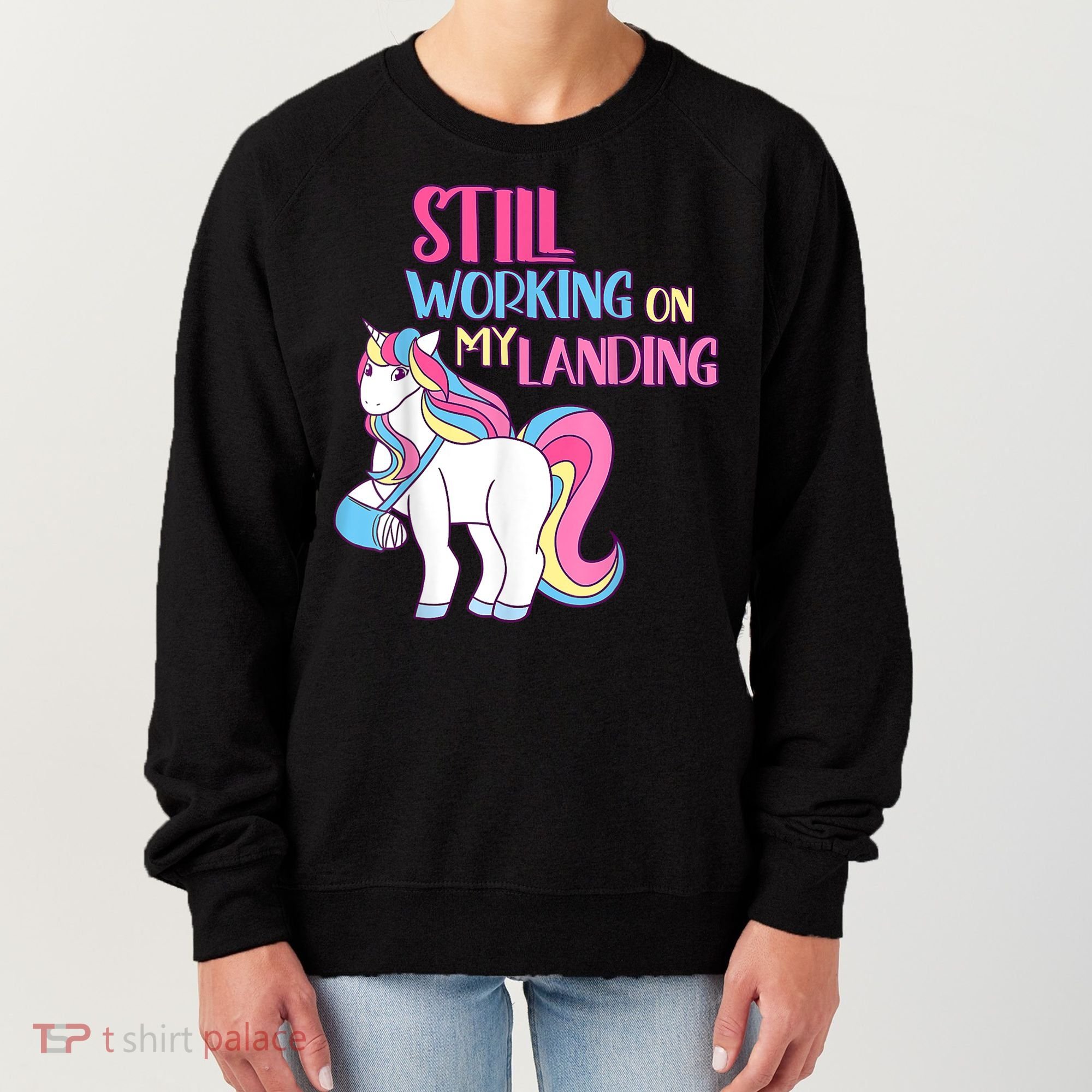 Still Working On My Landing Injury Broken Arm Cute Unicorn Women's Sweatshirt