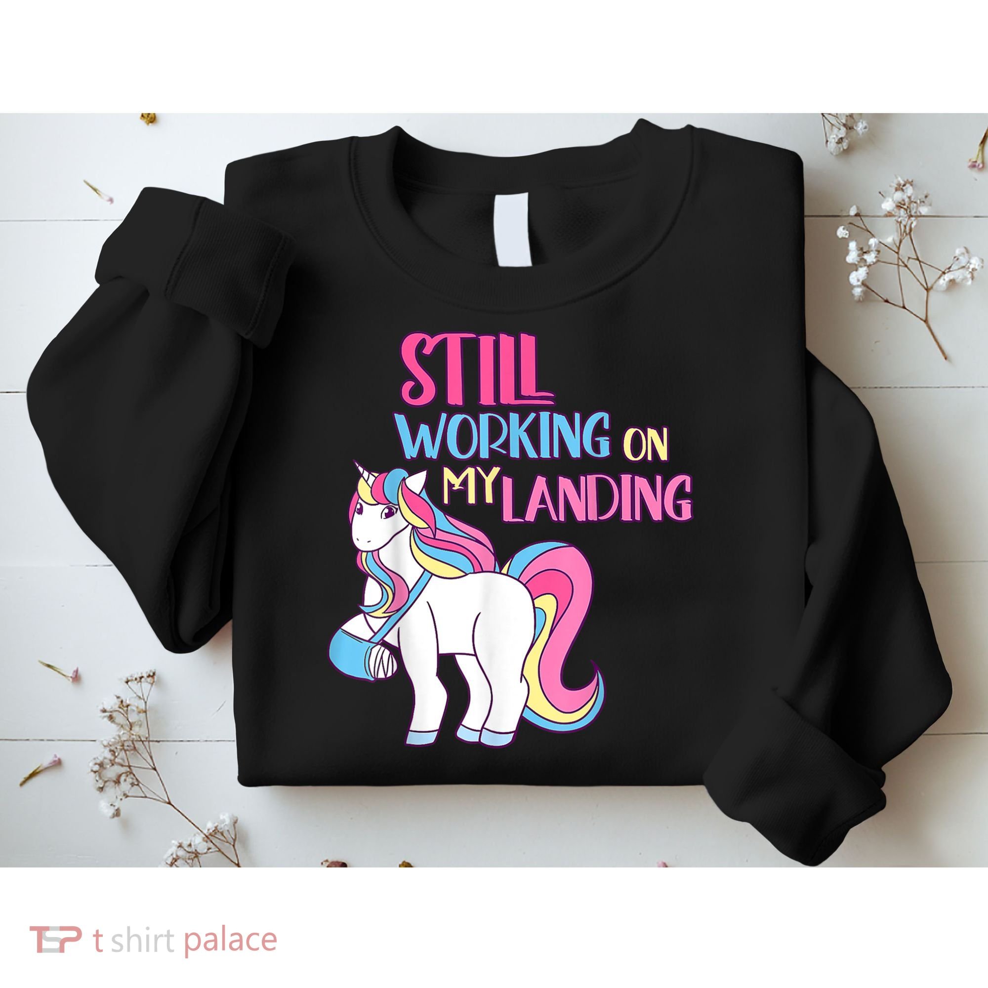 Still Working On My Landing Injury Broken Arm Cute Unicorn Sweatshirt