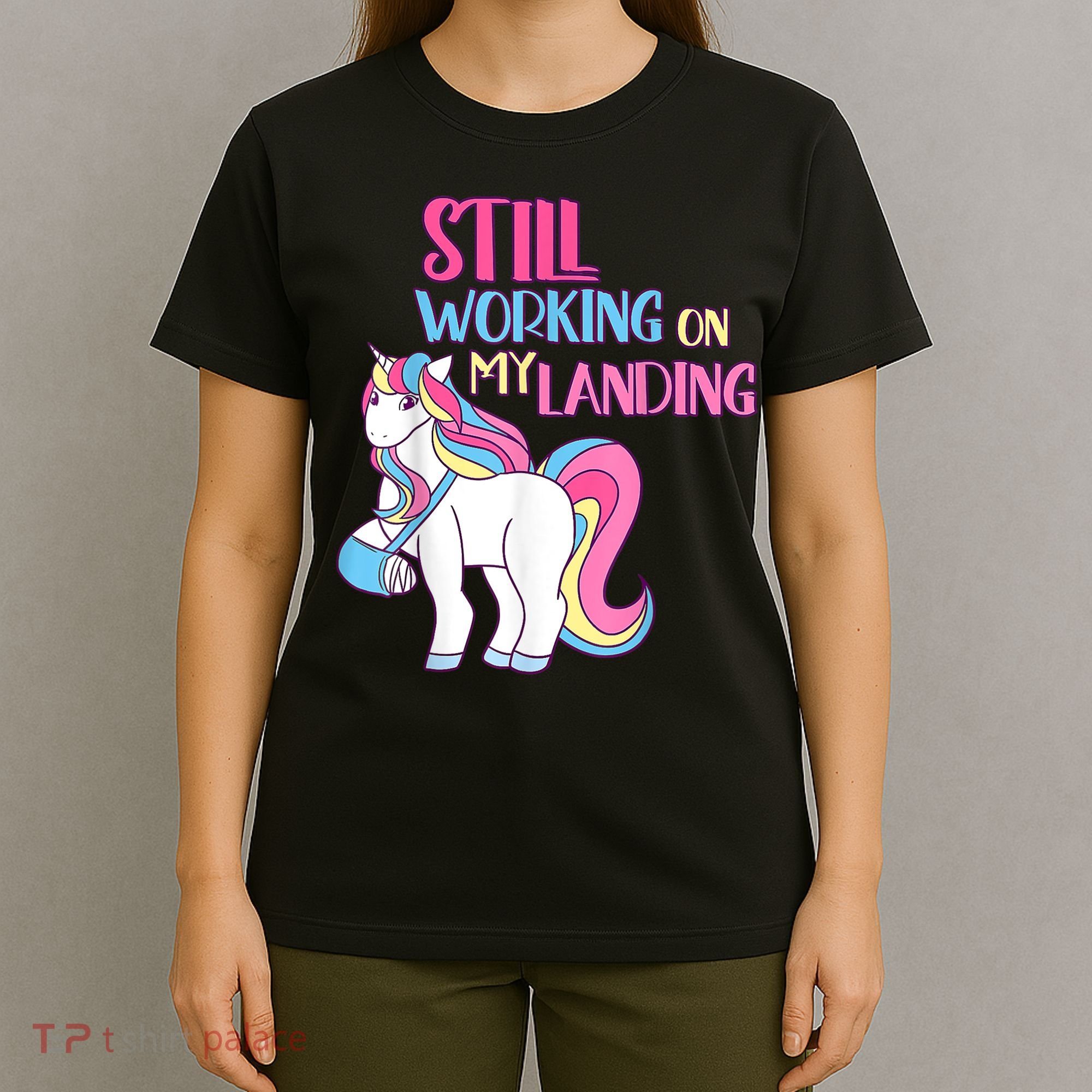 Still Working On My Landing Injury Broken Arm Cute Unicorn T-Shirt
