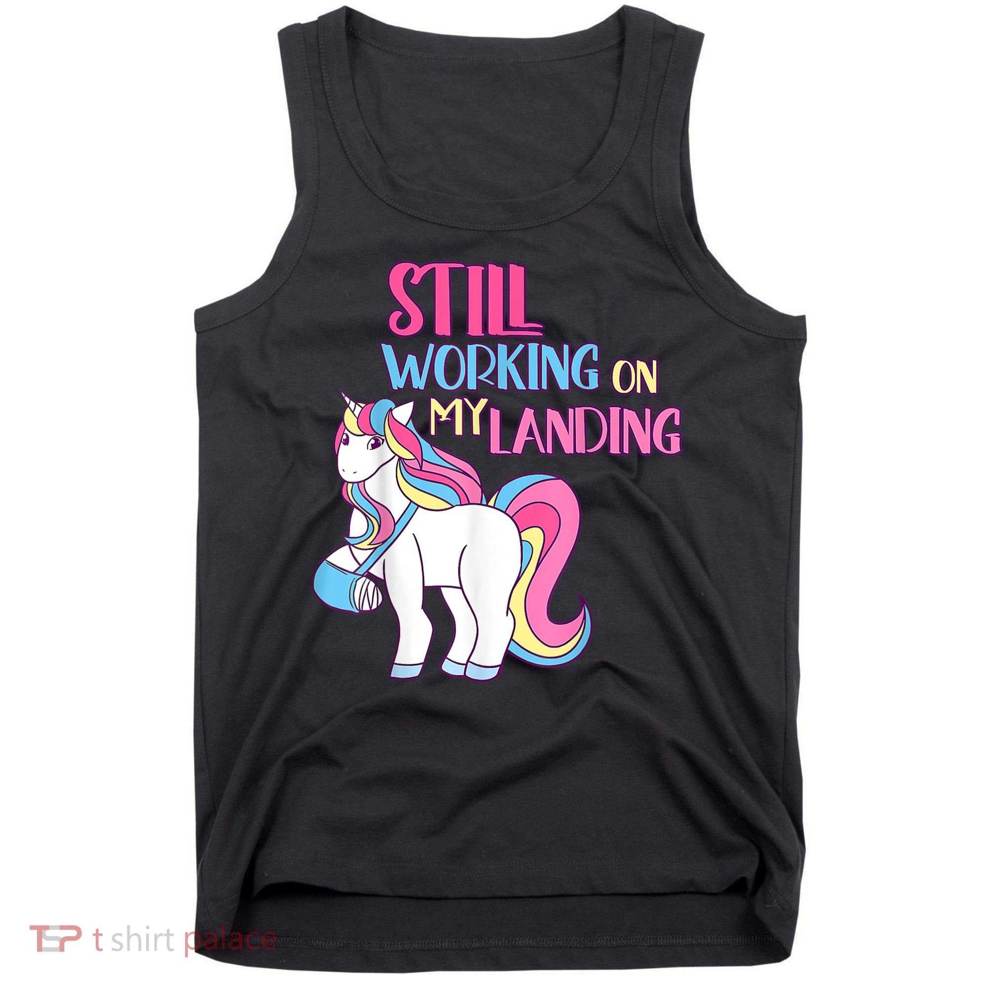 Still Working On My Landing Injury Broken Arm Cute Unicorn Tank Top