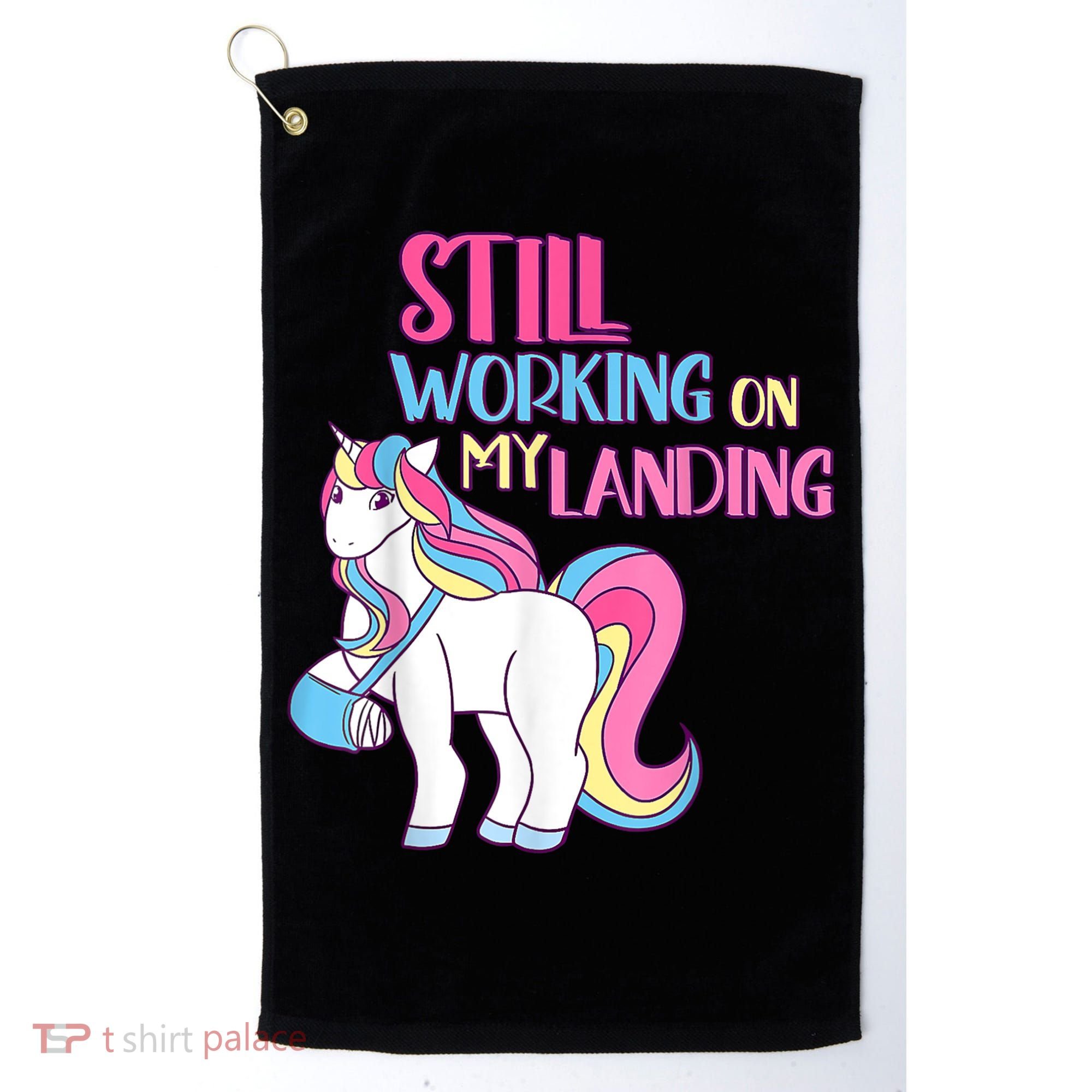 Still Working On My Landing Injury Broken Arm Cute Unicorn Golf Towel