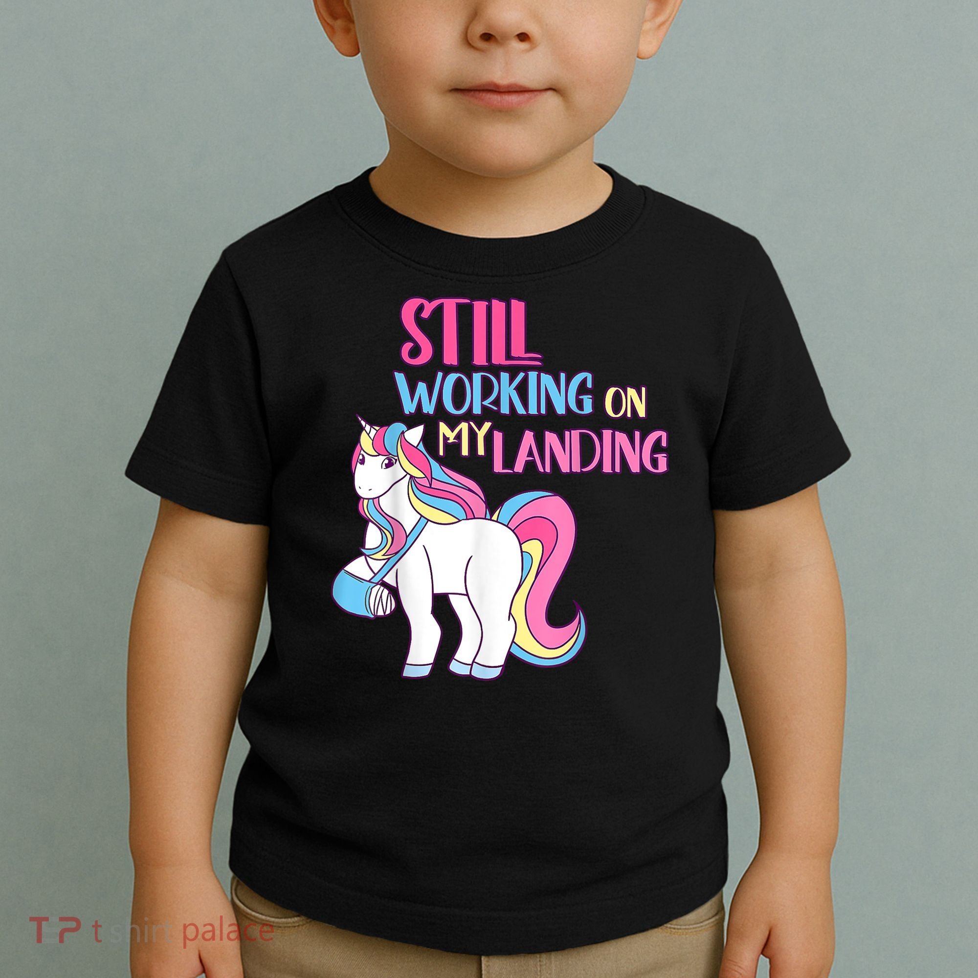 Still Working On My Landing Injury Broken Arm Cute Unicorn Toddler T-Shirt