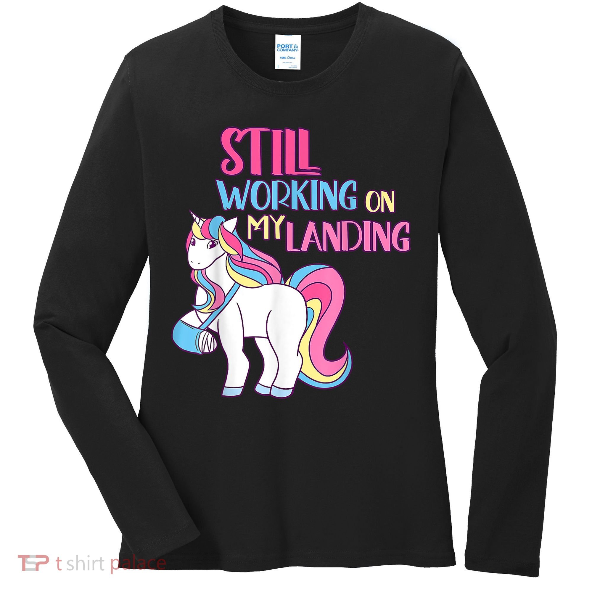Still Working On My Landing Injury Broken Arm Cute Unicorn Women's Long Sleeve Shirt