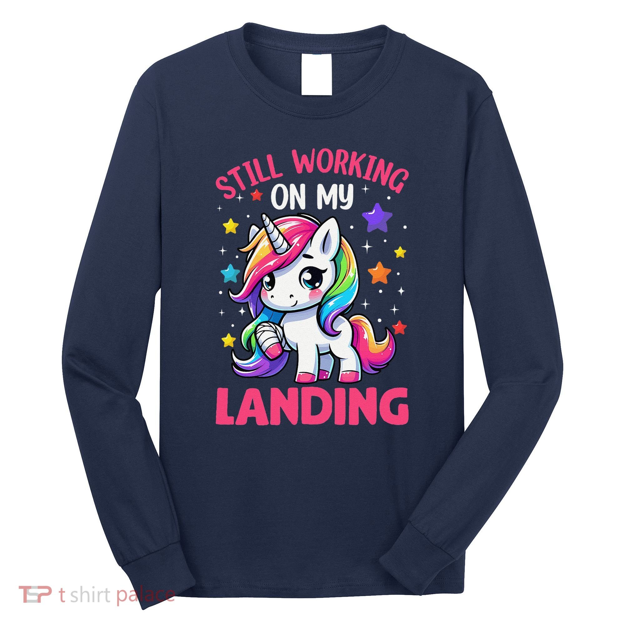 Still Working On My Landing Injury Broken Arm Cute Unicorn Long Sleeve Shirt