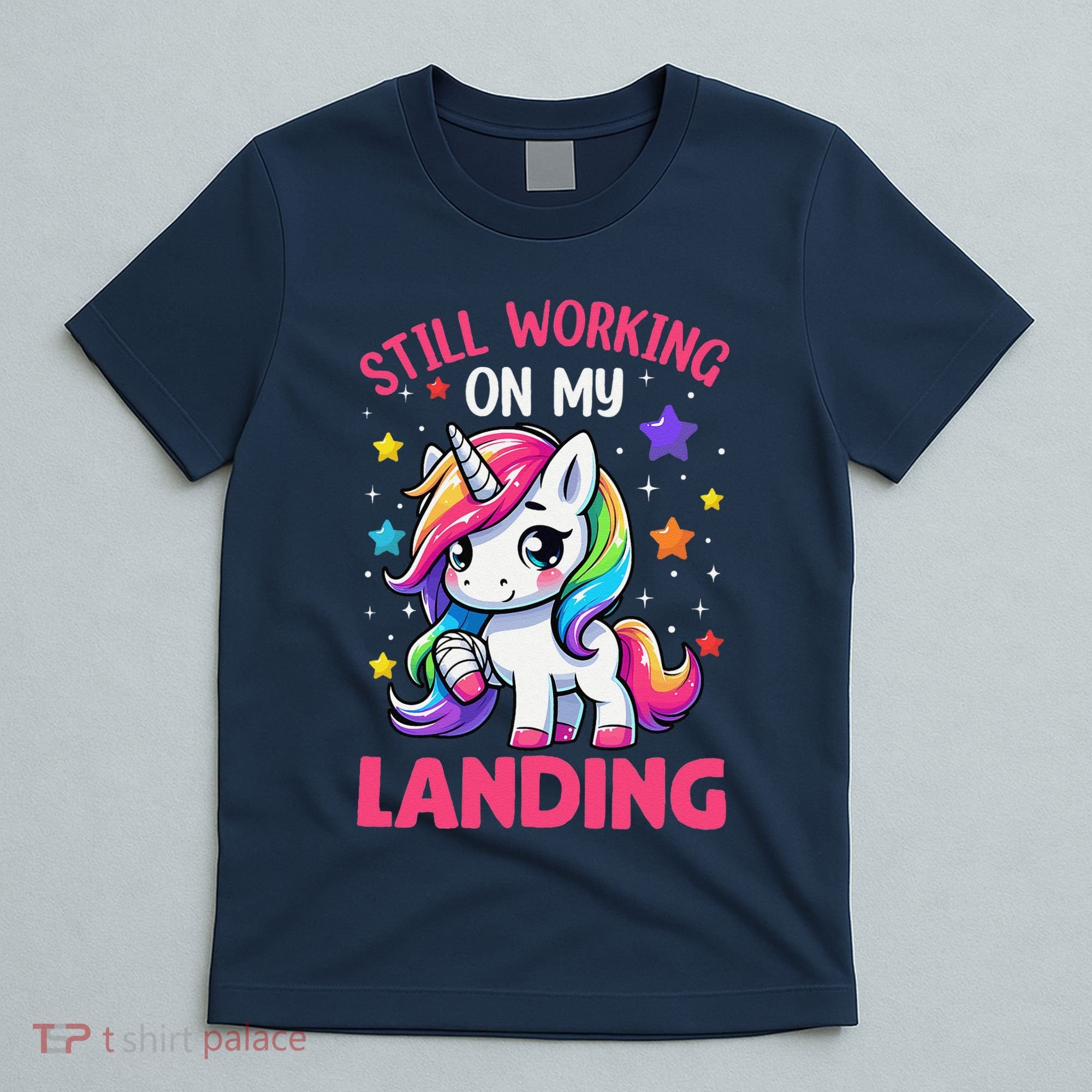 Still Working On My Landing Injury Broken Arm Cute Unicorn T-Shirt