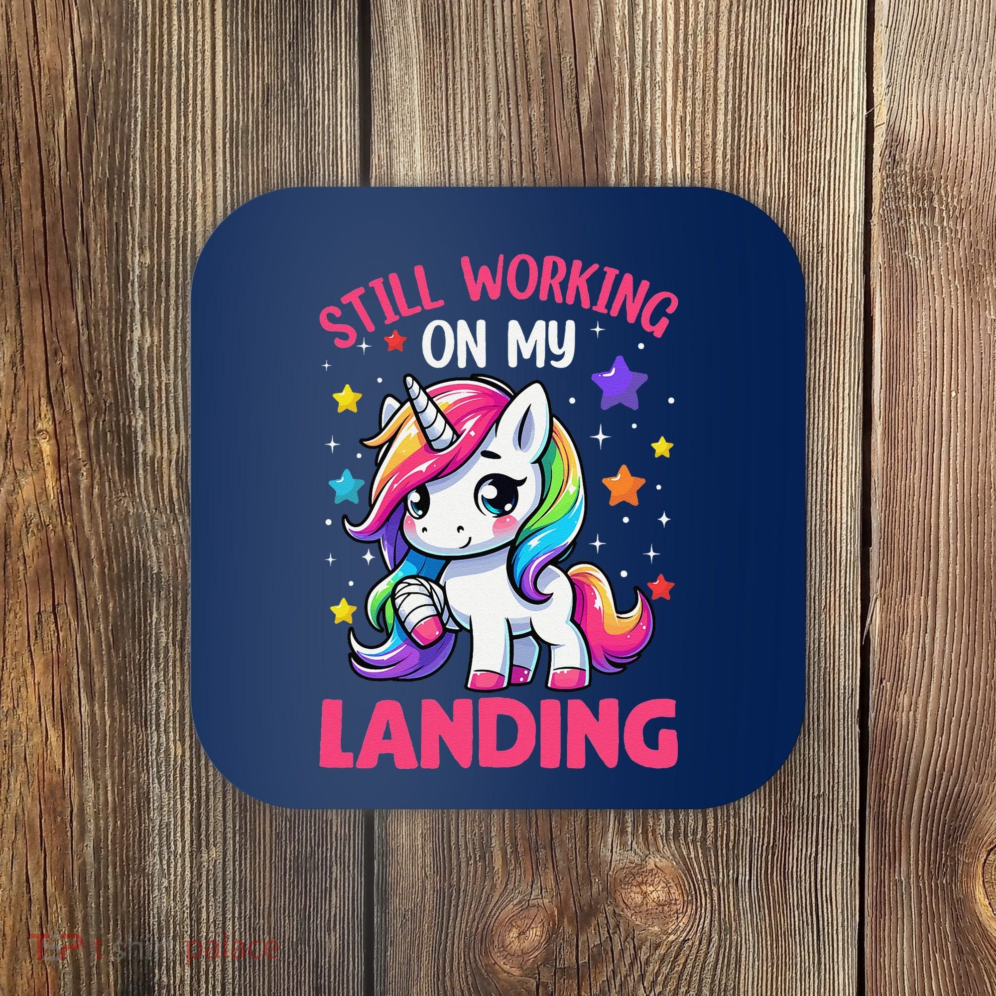 Still Working On My Landing Injury Broken Arm Cute Unicorn Coaster