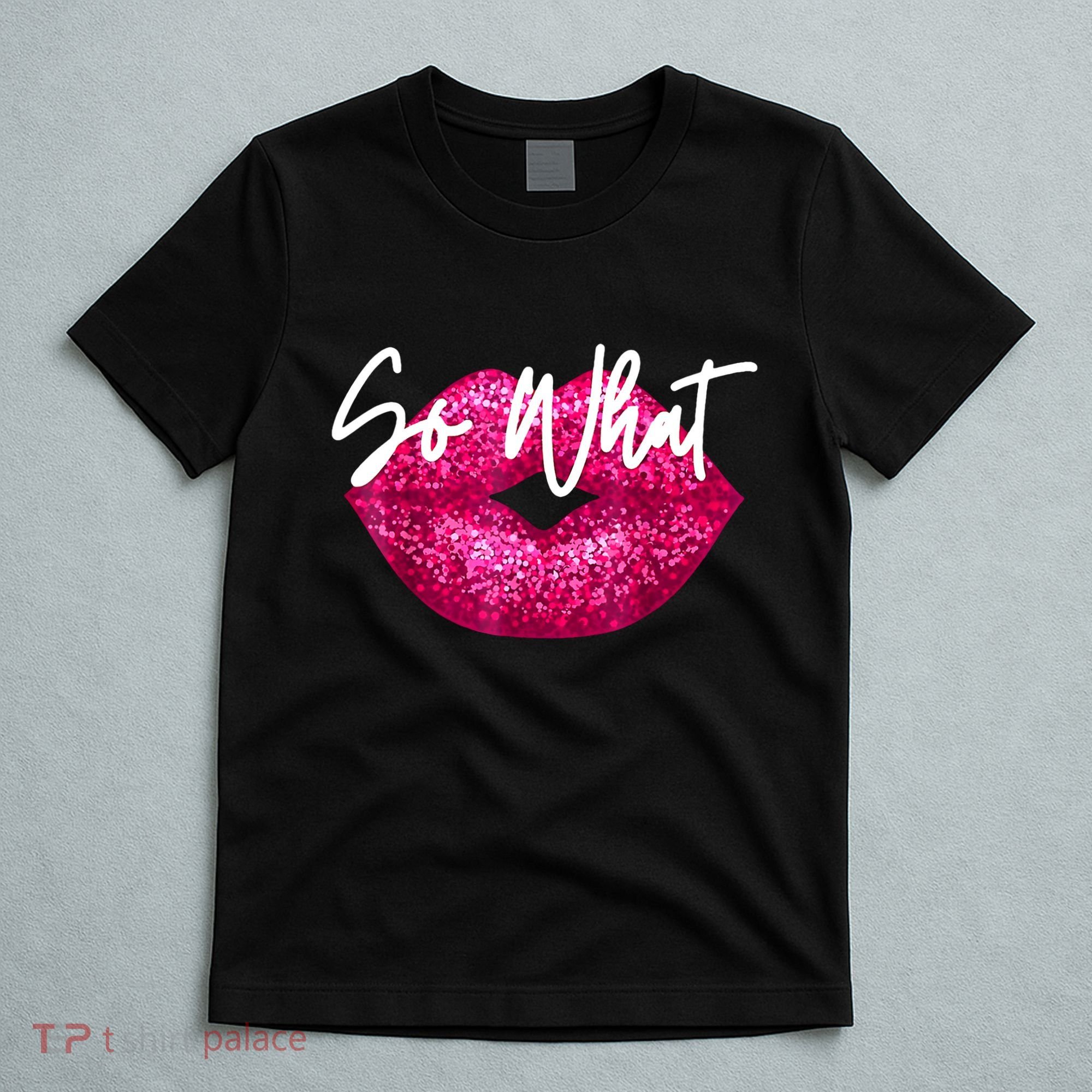 So What Pink Lips T-Shirt