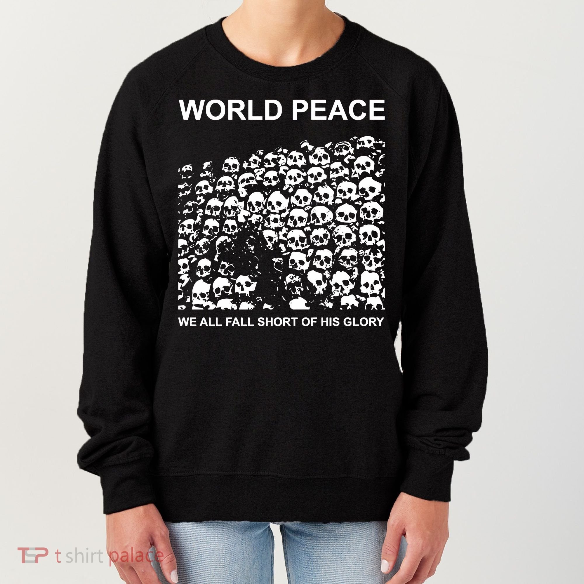 Store World Peace We All Fall Short Of His Glory Women's Sweatshirt