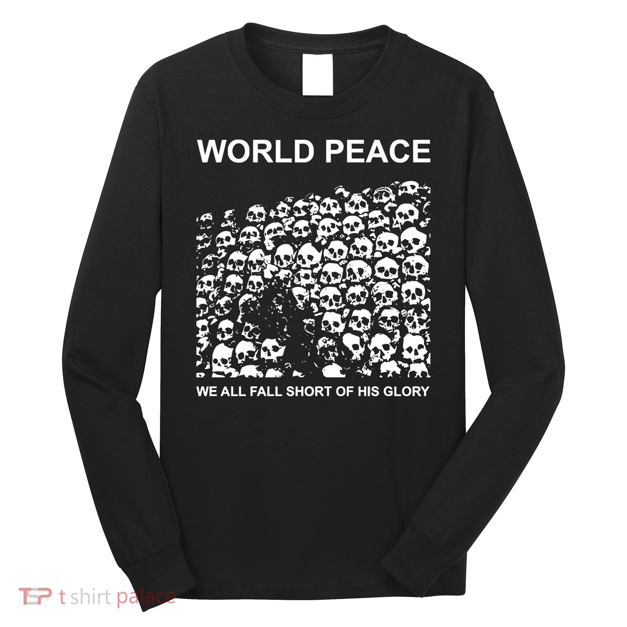 Store World Peace We All Fall Short Of His Glory Long Sleeve Shirt