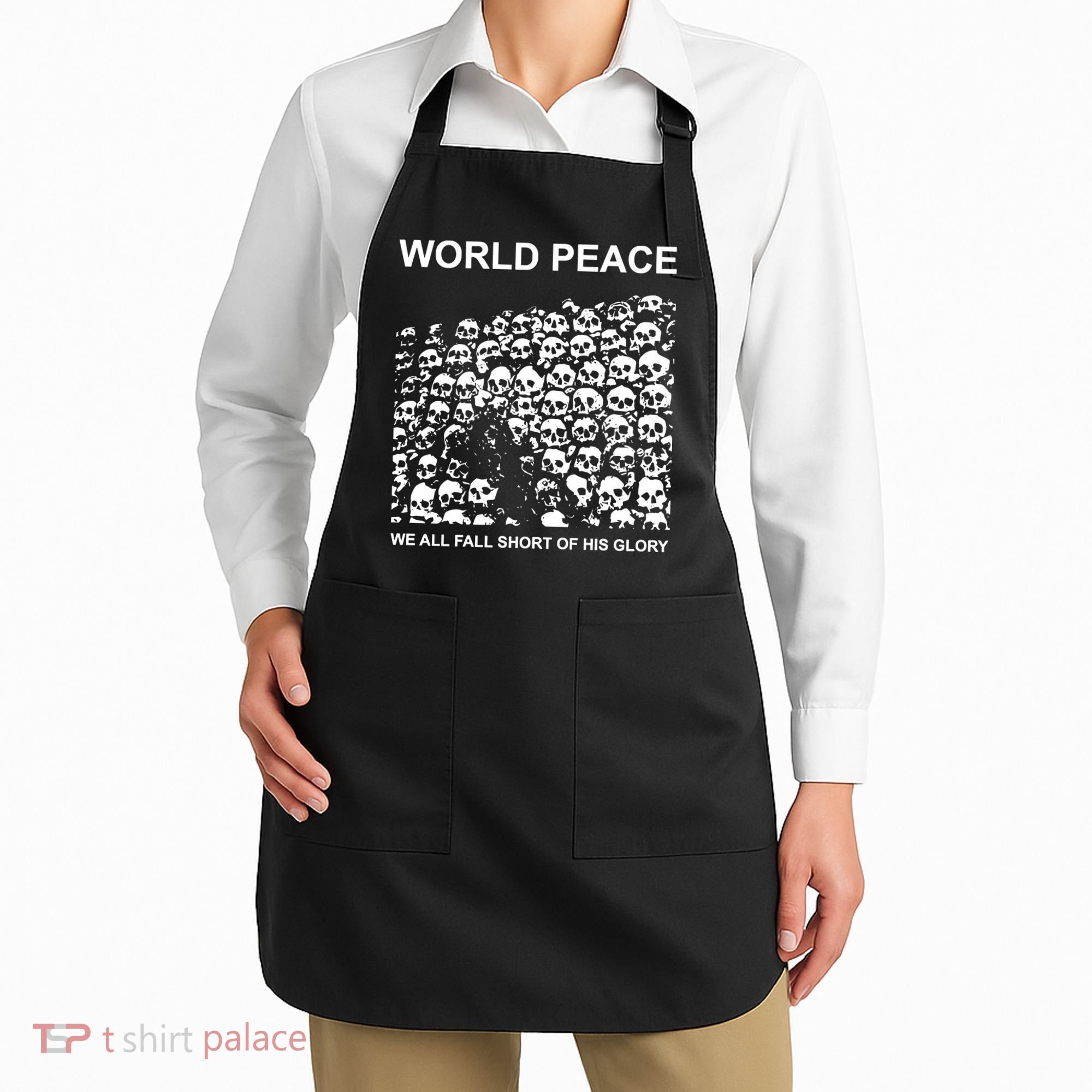 Store World Peace We All Fall Short Of His Glory Apron