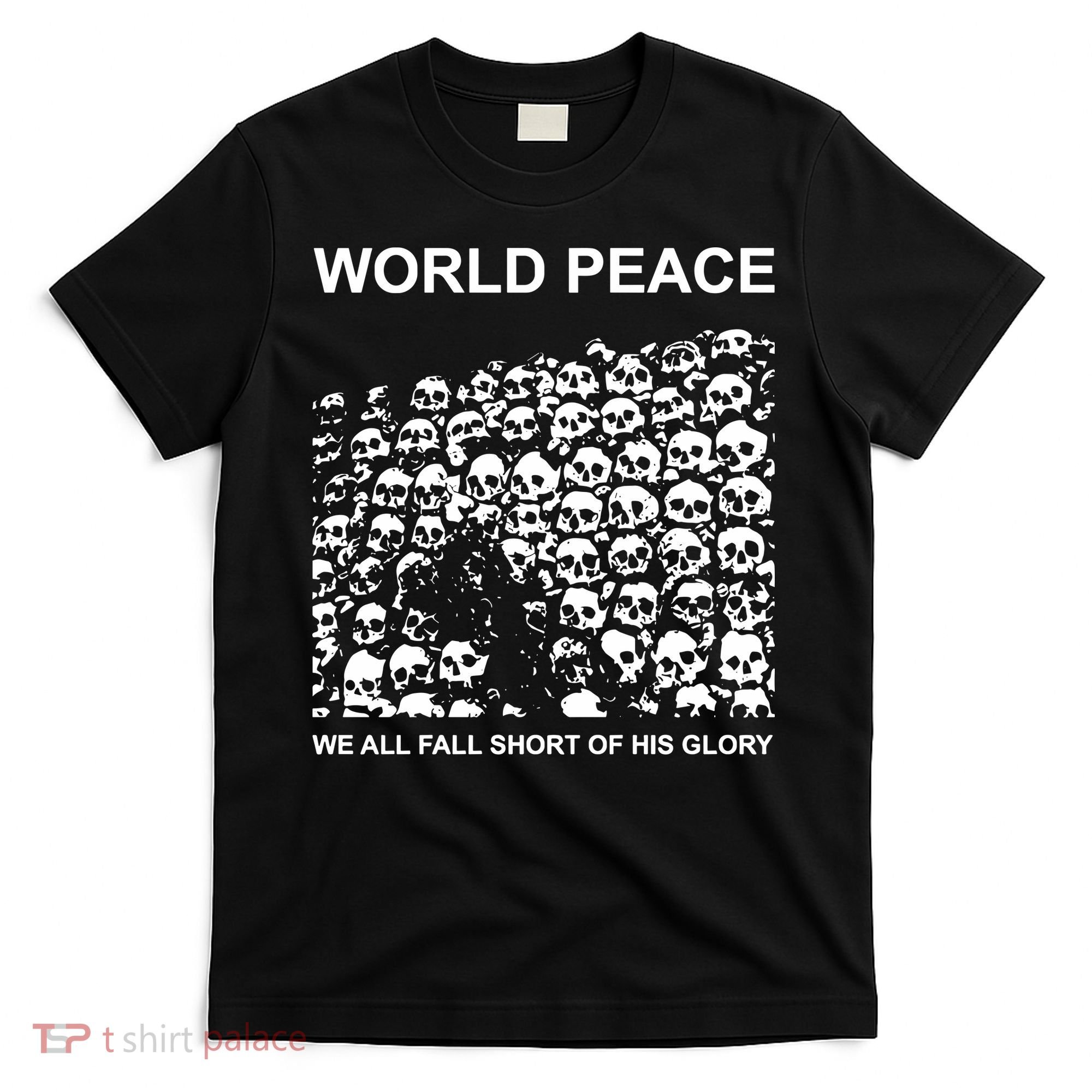 Store World Peace We All Fall Short Of His Glory T-Shirt