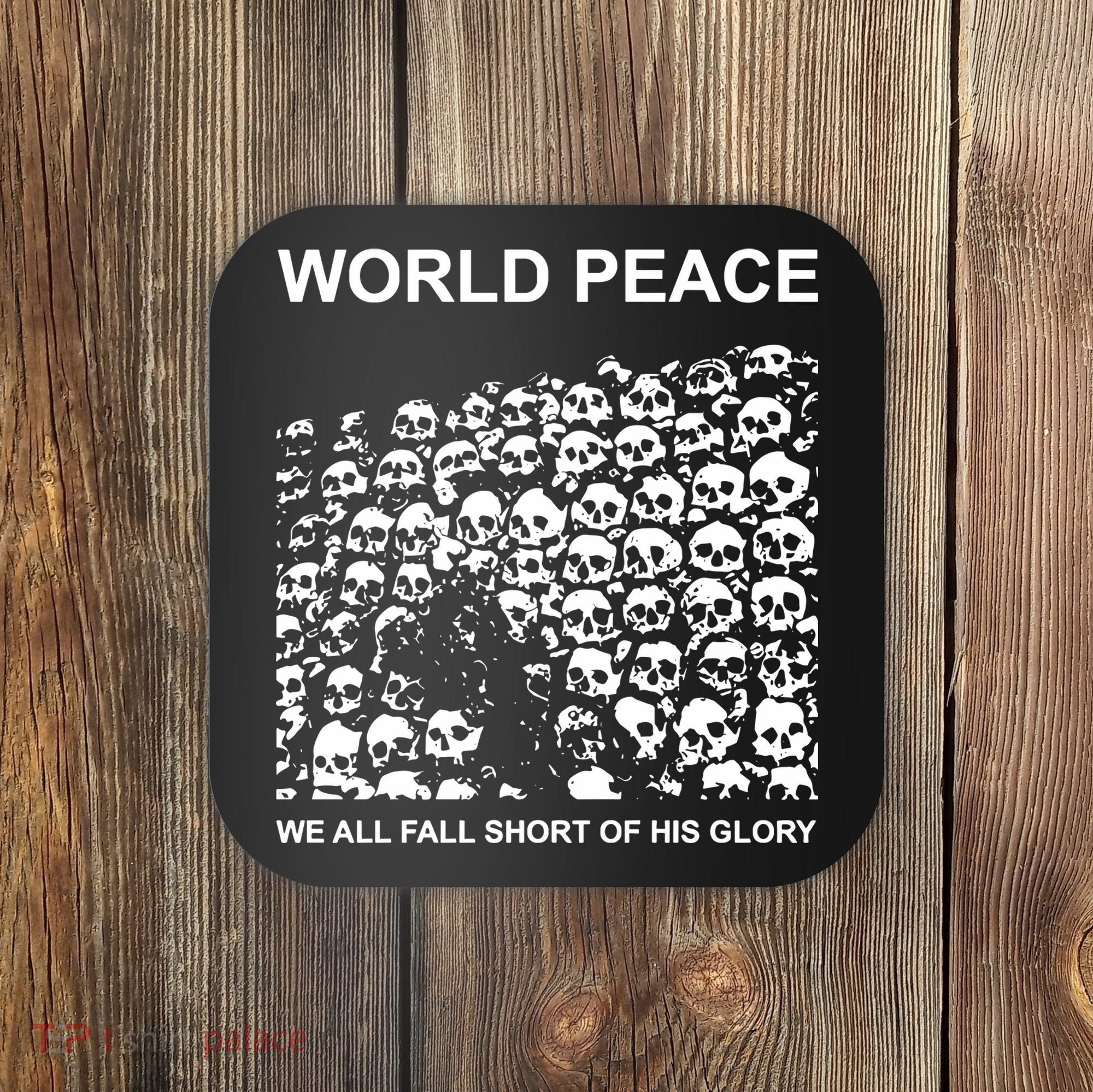 Store World Peace We All Fall Short Of His Glory Coaster