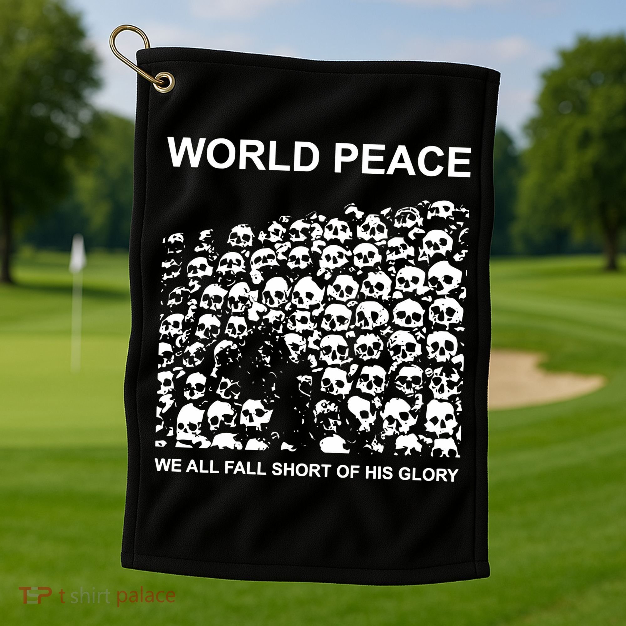 Store World Peace We All Fall Short Of His Glory Golf Towel