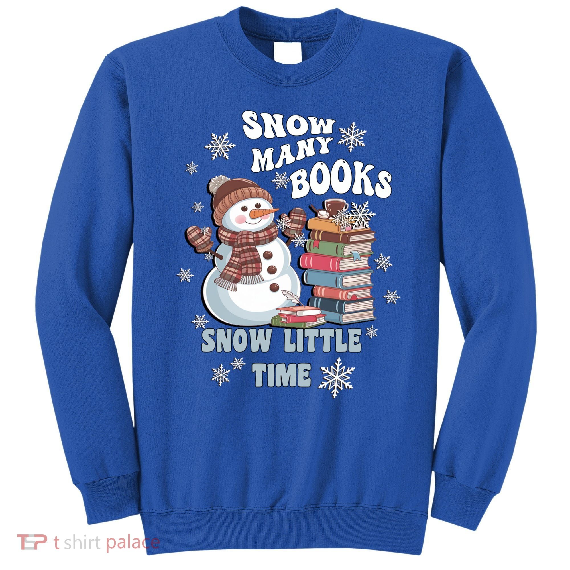 Snowflakes Wintertime Reading Snow Y Books Cute Snow Cute Gift Sweatshirt