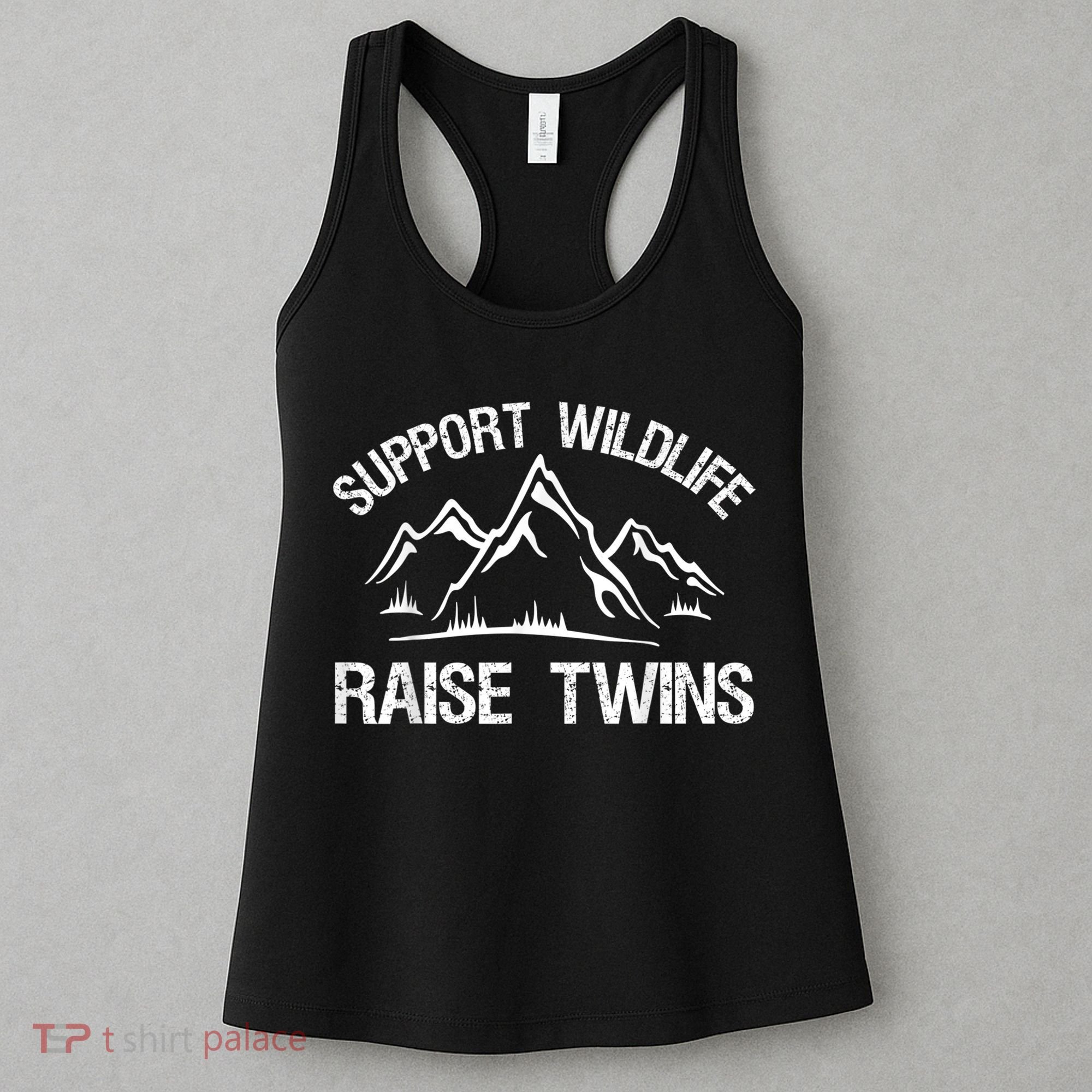 Support Wildlife Raise Twins Shirt Funny Twin Mom Dad Women's Tank Top