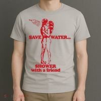 Save Water Shower With A Friend T-Shirt thumb 3
