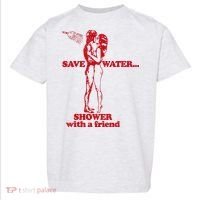 Save Water Shower With A Friend Toddler T-Shirt thumb 0