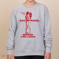 Save Water Shower With A Friend Women's Sweatshirt thumb 0