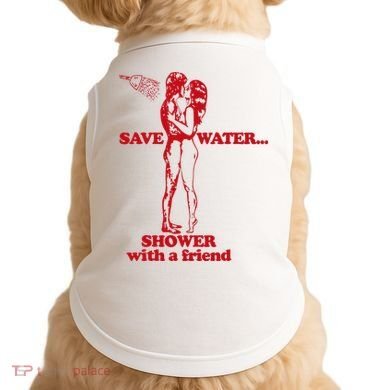 Save Water Shower With A Friend Doggie Tank