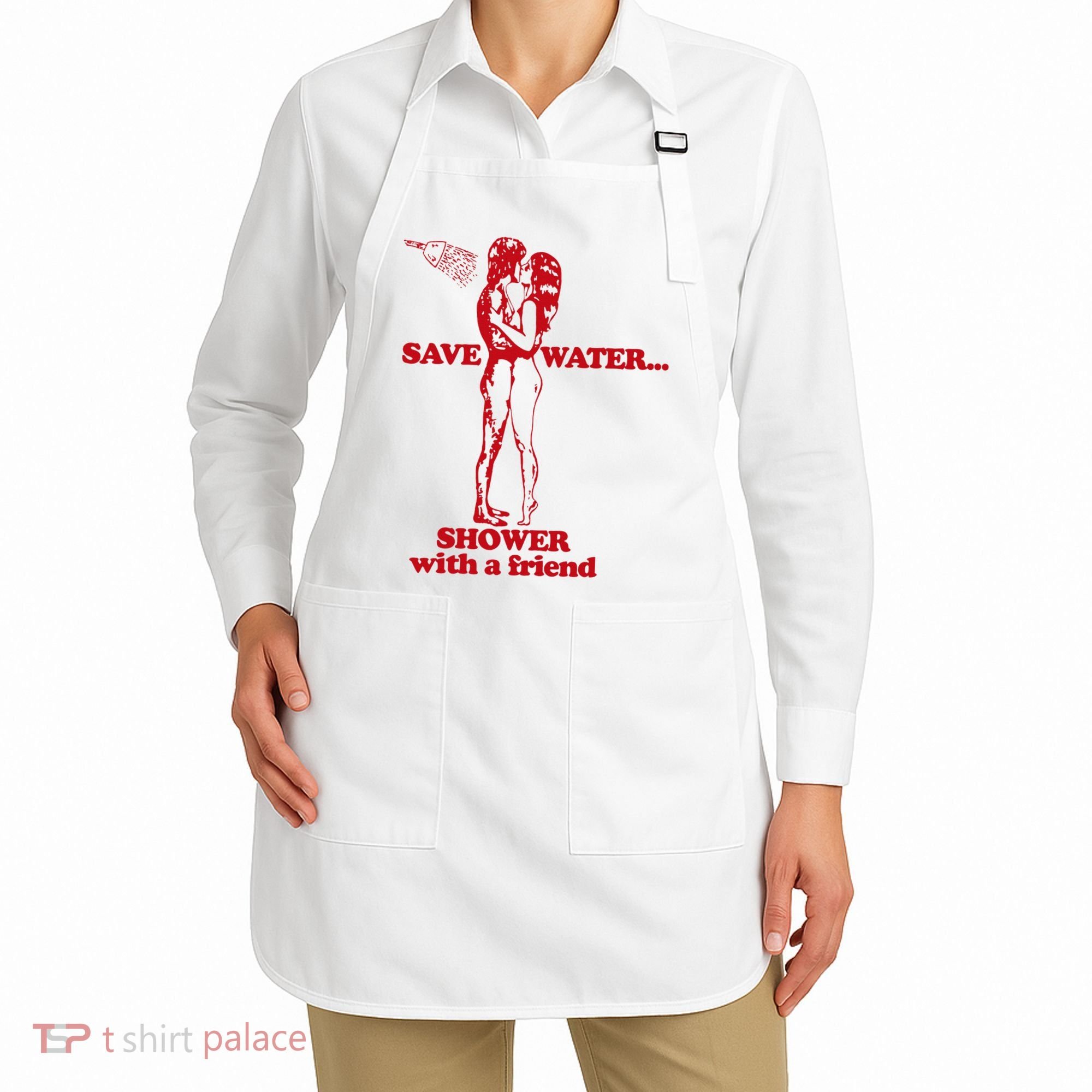 Save Water Shower With A Friend Apron
