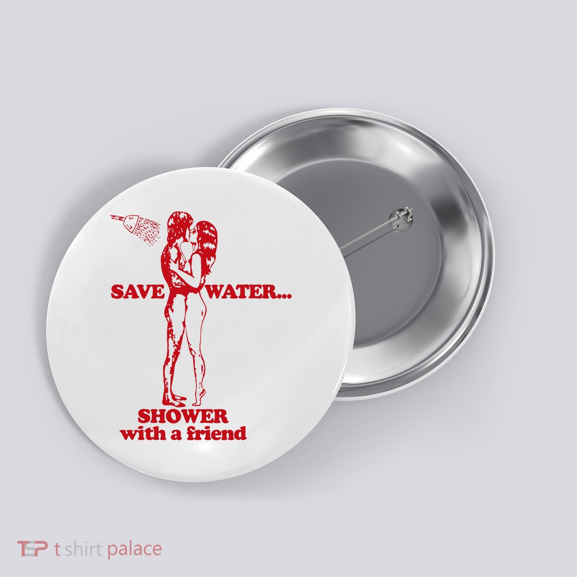 Save Water Shower With A Friend Button